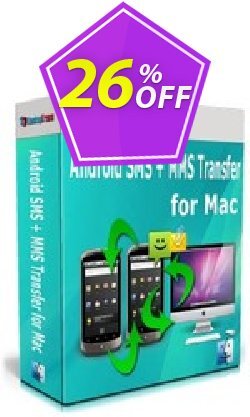 26% OFF Backuptrans Android SMS + MMS Transfer for Mac Coupon code