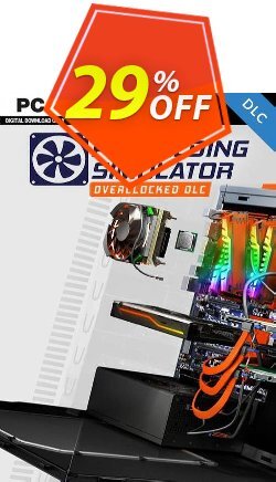 29% OFF PC Building Simulator - Overclocked Edition Content DLC Coupon code