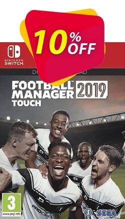 10% OFF Football Manager Touch 2019 Switch - EU  Coupon code