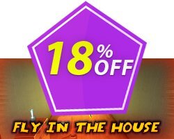 18% OFF Fly in the House PC Discount