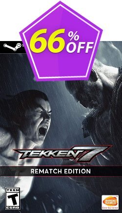 66% OFF TEKKEN 7 - Rematch Edition PC Discount