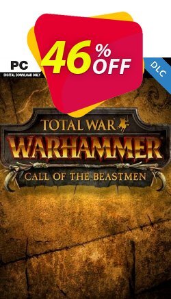 46% OFF Total War WARHAMMER – Call of the Beastmen Campaign Pack DLC Discount