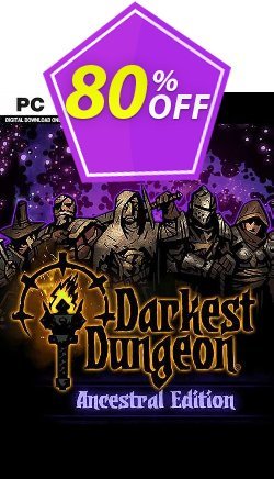 80% OFF Darkest Dungeon: Ancestral Edition 2018 PC Coupon code