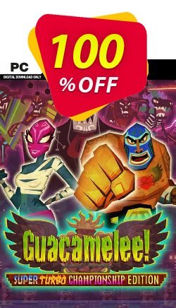 100% OFF Guacamelee! Super Turbo Championship Edition PC Coupon code