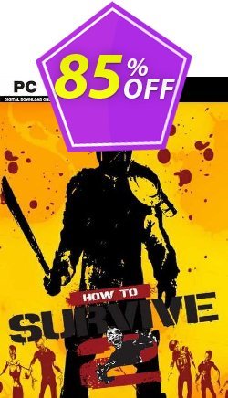 85% OFF How to Survive 2 PC Discount