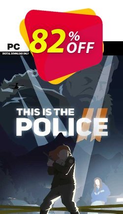82% OFF This Is the Police 2 PC Discount