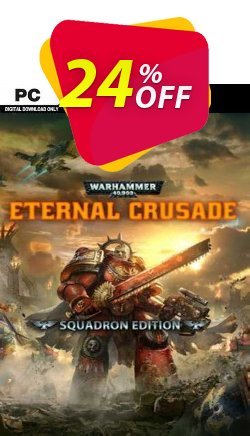 24% OFF Warhammer 40000: Eternal Crusade - Squadron Edition PC Discount