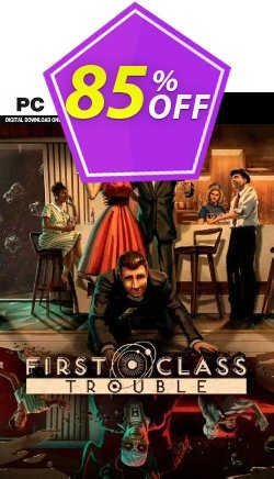 85% OFF First Class Trouble PC Discount