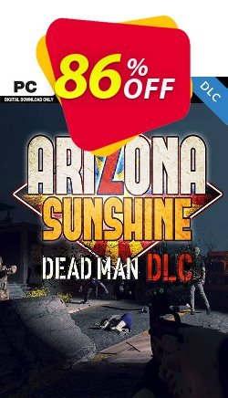 86% OFF Arizona Sunshine PC - Dead Man DLC Coupon code