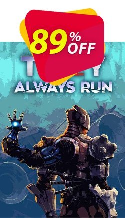 89% OFF They Always Run PC Coupon code