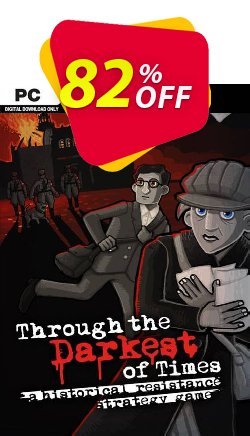 82% OFF Through the Darkest of Times PC Discount