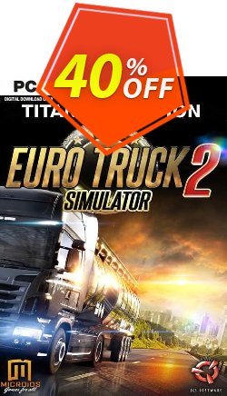 40% OFF Euro Truck Simulator 2 Titanium Edition PC Coupon code