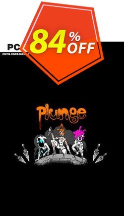 84% OFF Plunge PC Coupon code