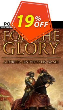 19% OFF For The Glory A Europa Universalis Game PC Coupon code