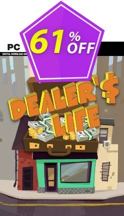 61% OFF Dealer&#039;s Life PC Coupon code