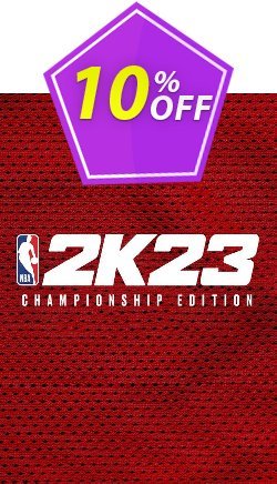 10% OFF NBA 2K23 Championship Edition PC Coupon code