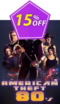 15% OFF American Theft 80s PC Discount
