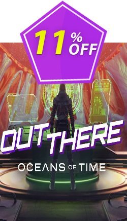 11% OFF Out There: Oceans of Time PC Coupon code