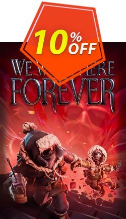 10% OFF We Were Here Forever PC Coupon code