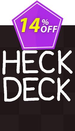 14% OFF Heck Deck PC Coupon code