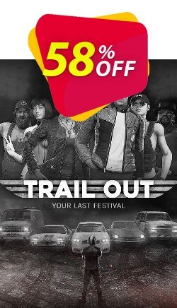 58% OFF TRAIL OUT PC Coupon code