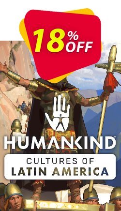 18% OFF HUMANKIND- Cultures of Latin America Pack PC - DLC Coupon code