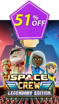 51% OFF Space Crew: Legendary Edition PC Discount