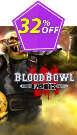 32% OFF Blood Bowl 3- Black Orcs Edition PC Coupon code