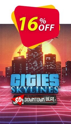 16% OFF Cities: Skylines - 80&#039;s Downtown Beat PC - DLC Coupon code