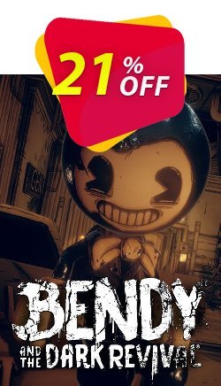 21% OFF Bendy and the Dark Revival PC Coupon code
