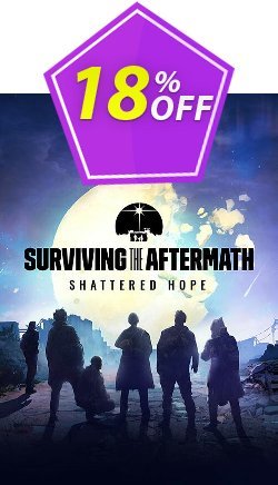 18% OFF Surviving the Aftermath - Shattered Hope PC - DLC Coupon code
