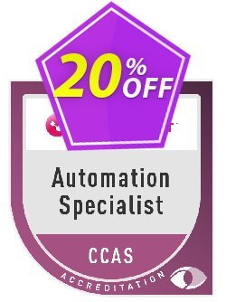 20% OFF Automation Specialist - CCAS Exam Coupon code
