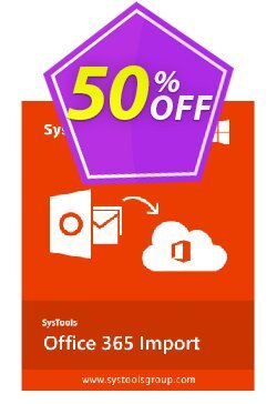 50% OFF SysTools Office 365 Import Coupon code