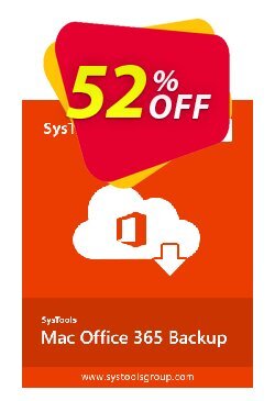 52% OFF SysTools Mac Office 365 Backup & Restore Coupon code