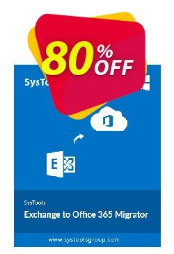 80% OFF SysTools Exchange to Office 365 Migrator Coupon code