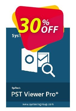 30% OFF SysTools PST Viewer Pro+ Plus - 50 User License  Coupon code
