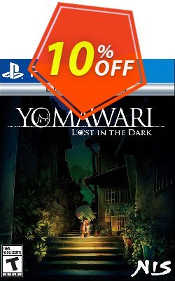 10% OFF  - Playstation 4 Yomawari: Lost in the Dark Coupon code