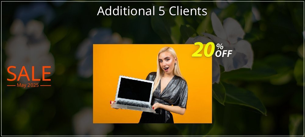 Additional 5 Clients coupon on April Fools' Day offering discount