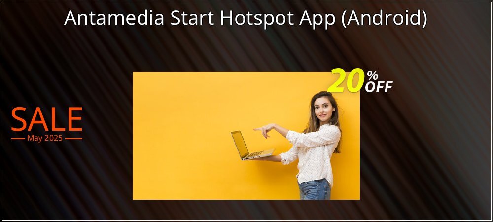 Antamedia Start Hotspot App - Android  coupon on Mother Day discounts