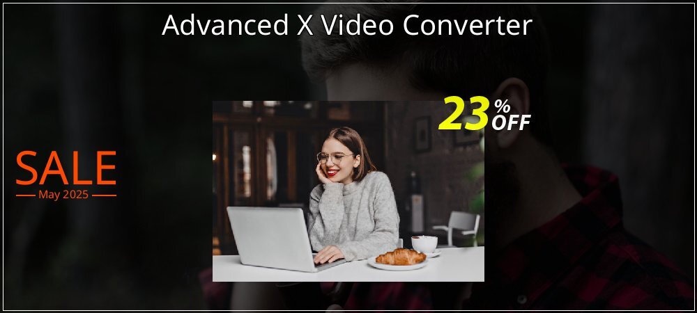 Advanced X Video Converter coupon on April Fools' Day super sale