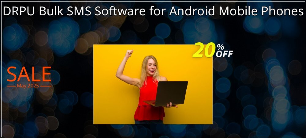 DRPU Bulk SMS Software for Android Mobile Phones coupon on National Smile Day discounts