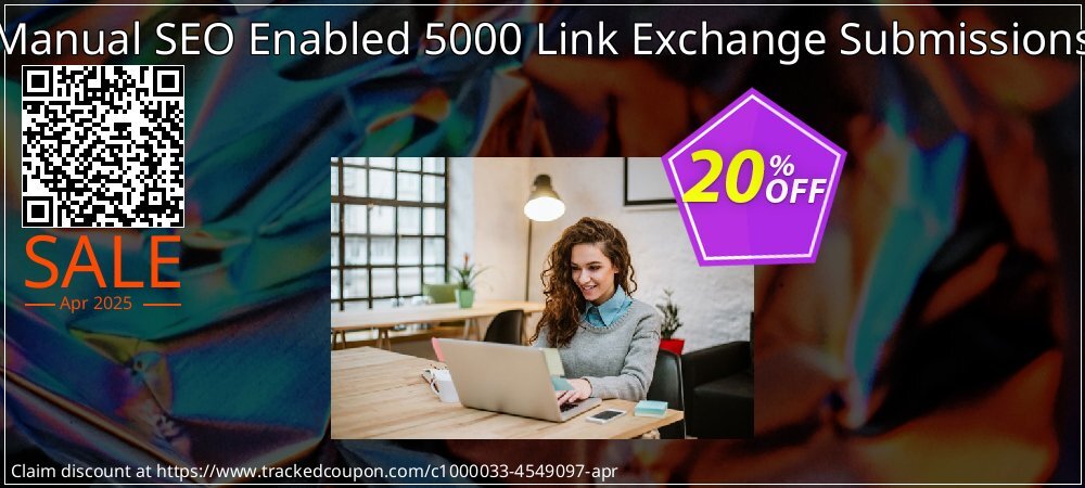 Manual SEO Enabled 5000 Link Exchange Submissions coupon on Working Day discount