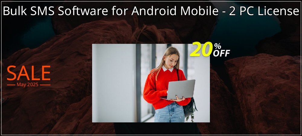 Bulk SMS Software for Android Mobile - 2 PC License coupon on Working Day offering sales