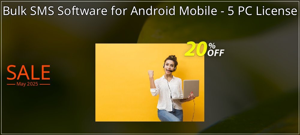 Bulk SMS Software for Android Mobile - 5 PC License coupon on Easter Day offering sales