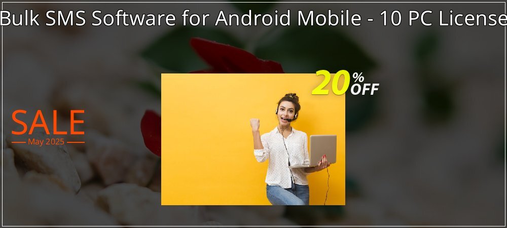 Bulk SMS Software for Android Mobile - 10 PC License coupon on World Password Day discounts