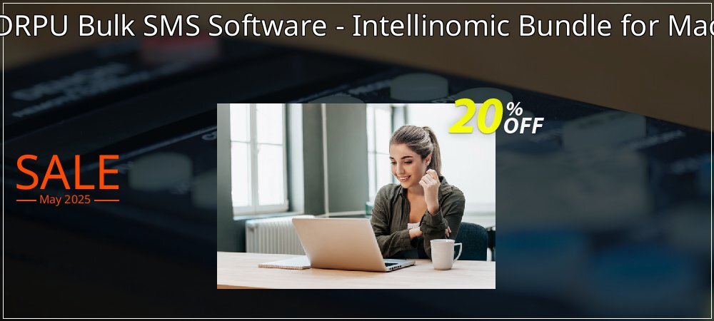 DRPU Bulk SMS Software - Intellinomic Bundle for Mac coupon on World Password Day sales