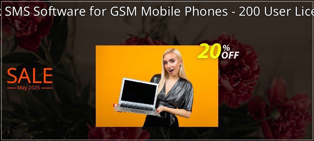 Bulk SMS Software for GSM Mobile Phones - 200 User License coupon on April Fools' Day offering sales