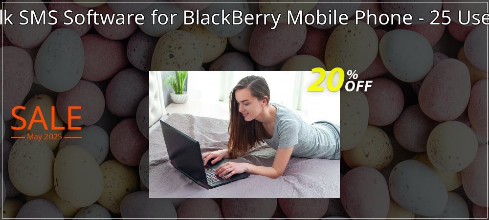 DRPU Bulk SMS Software for BlackBerry Mobile Phone - 25 User License coupon on Easter Day promotions