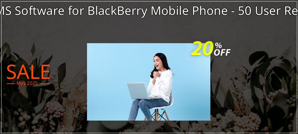 DRPU Bulk SMS Software for BlackBerry Mobile Phone - 50 User Reseller License coupon on Mother Day discounts