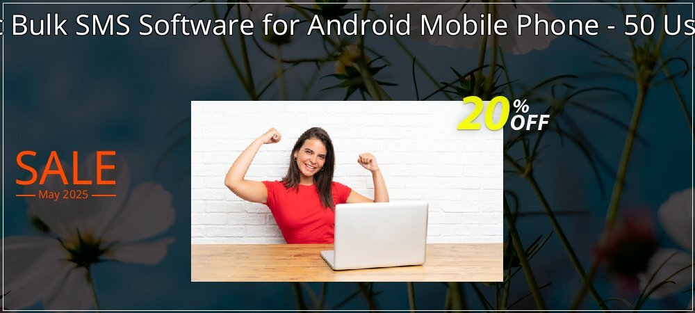 DRPU Mac Bulk SMS Software for Android Mobile Phone - 50 User License coupon on Working Day super sale